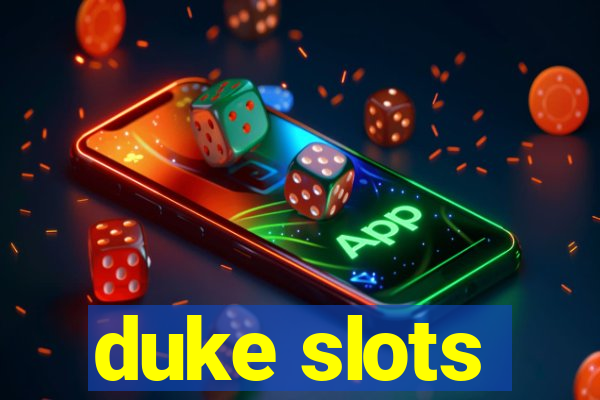 duke slots